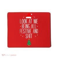 Look At Me Being All Festive And Shit Funny Xmas 2023 Mousepad thumb 0