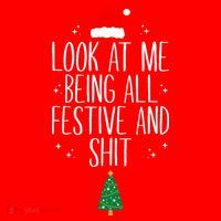 Look At Me Being All Festive And Shit Funny Xmas 2023 Ornament thumb 1