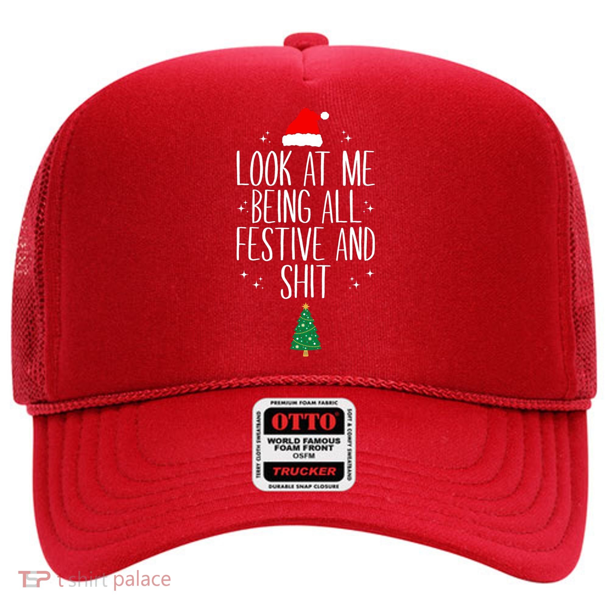 Look At Me Being All Festive And Shit Funny Xmas 2023 Hat