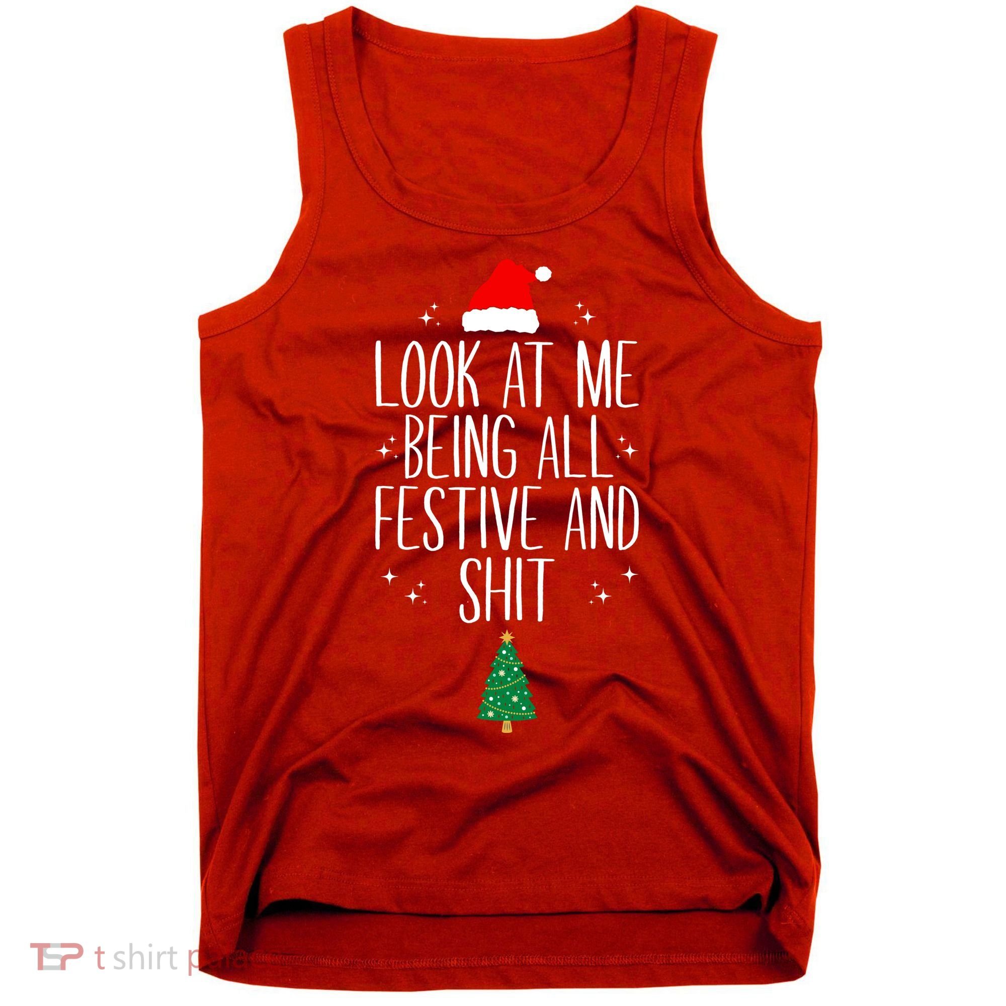 Look At Me Being All Festive And Shit Funny Xmas 2023 Tank Top