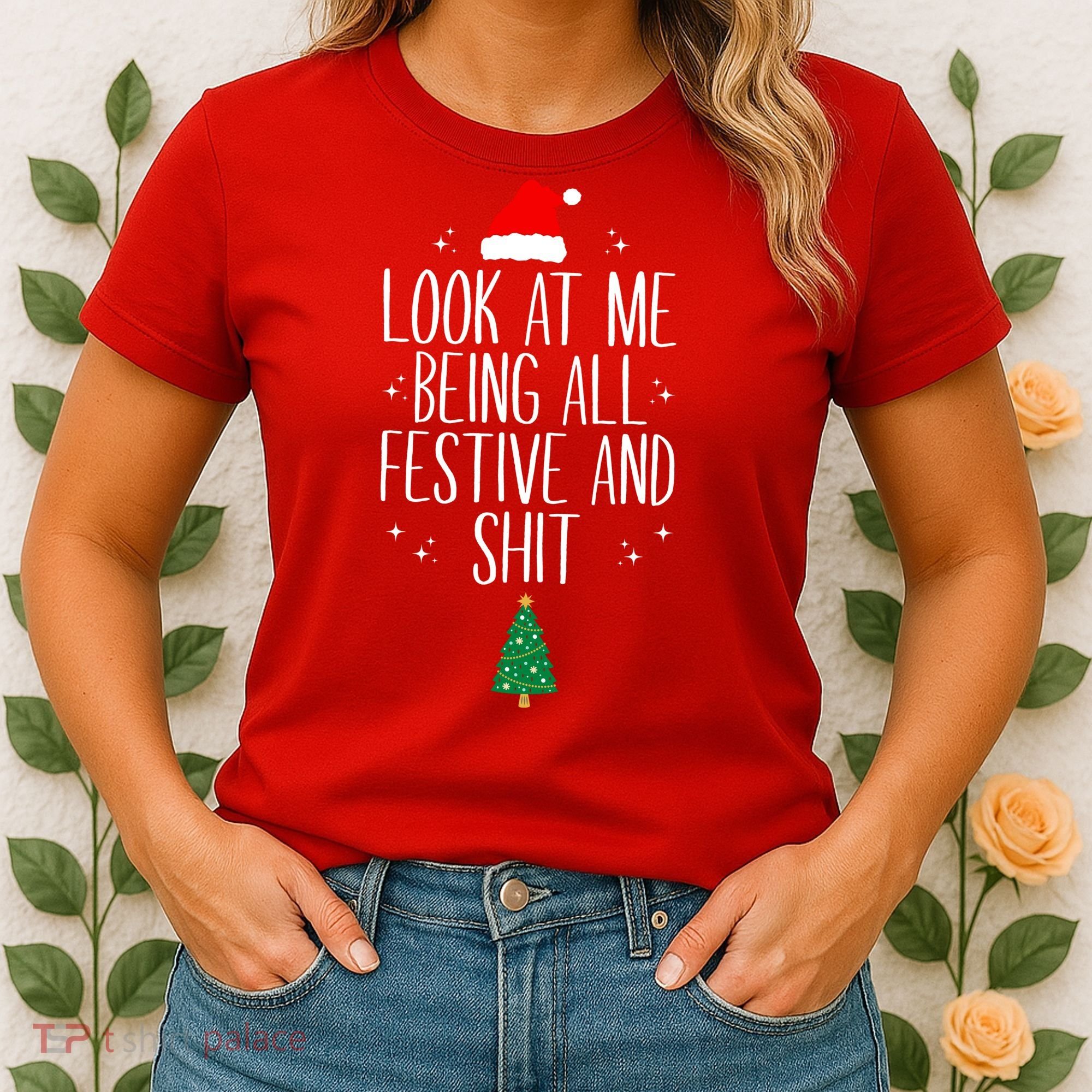 Look At Me Being All Festive And Shit Funny Xmas 2023 Women's T-Shirt
