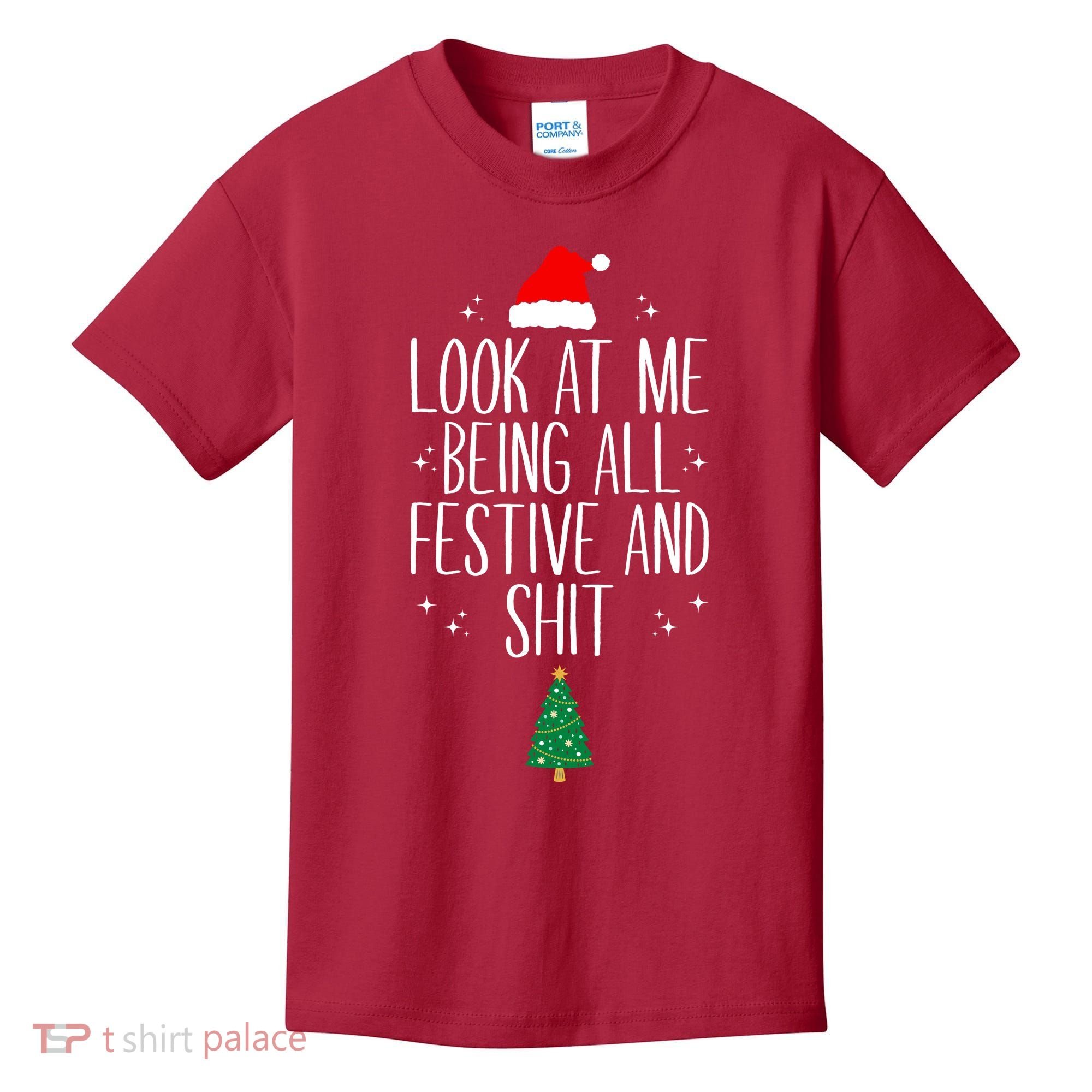 Look At Me Being All Festive And Shit Funny Xmas 2023 Kids T-Shirt