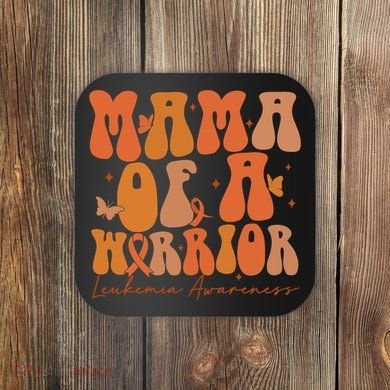 Leukemia Awareness Mama Of A Warrior Coaster
