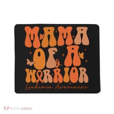 Leukemia Awareness Mama Of A Warrior Mousepad