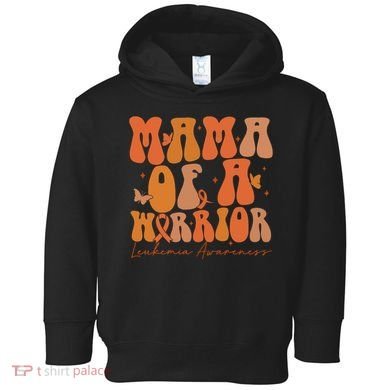 Leukemia Awareness Mama Of A Warrior Toddler Hoodie