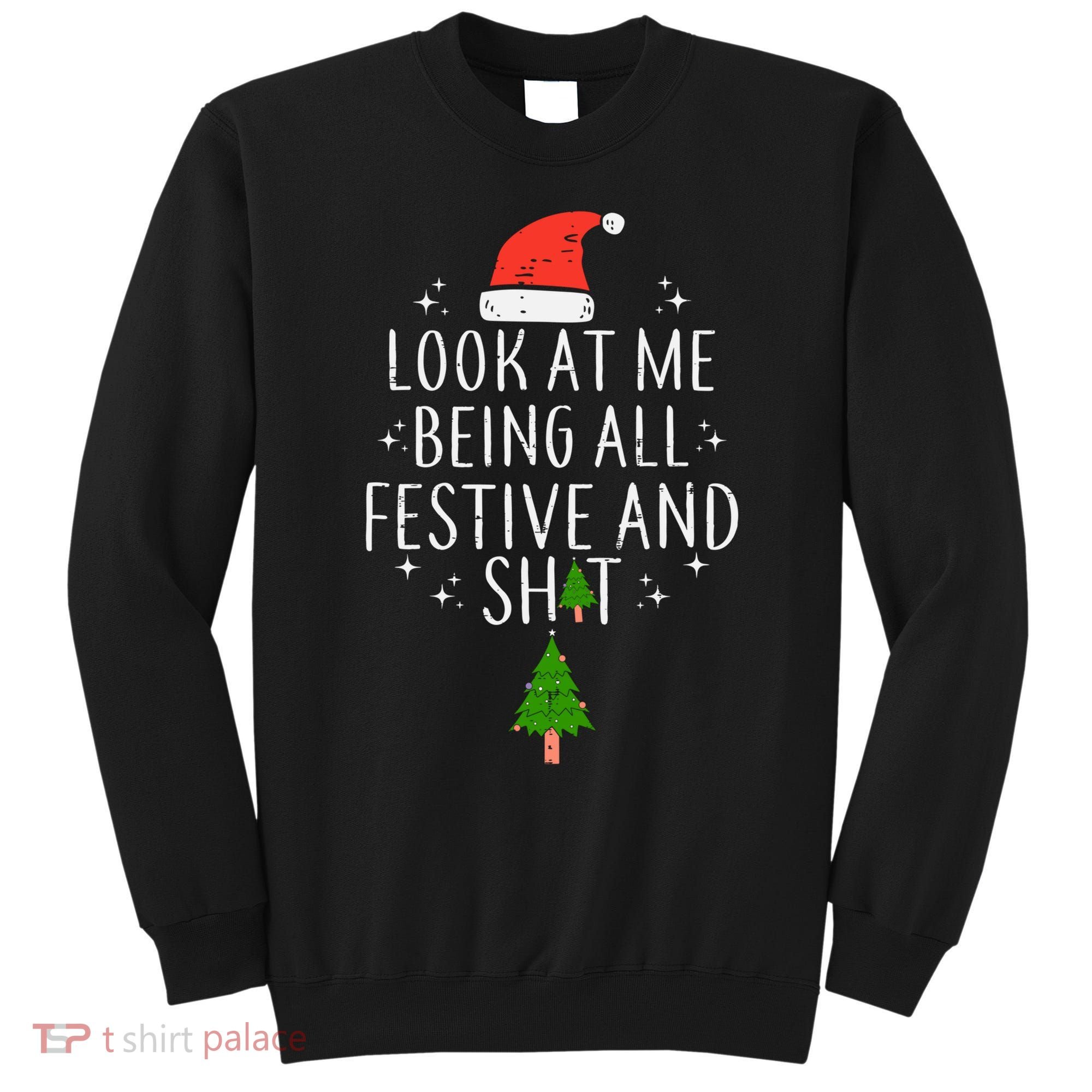 Look At Me Being All Festive Sweatshirt
