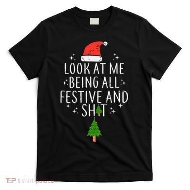 Look At Me Being All Festive T-Shirt