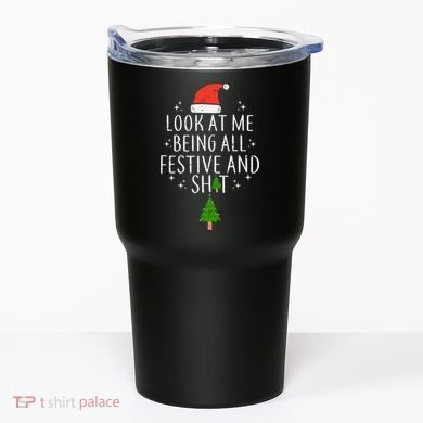 Look At Me Being All Festive Tumbler