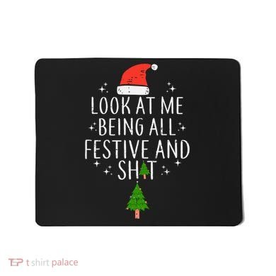 Look At Me Being All Festive Mousepad