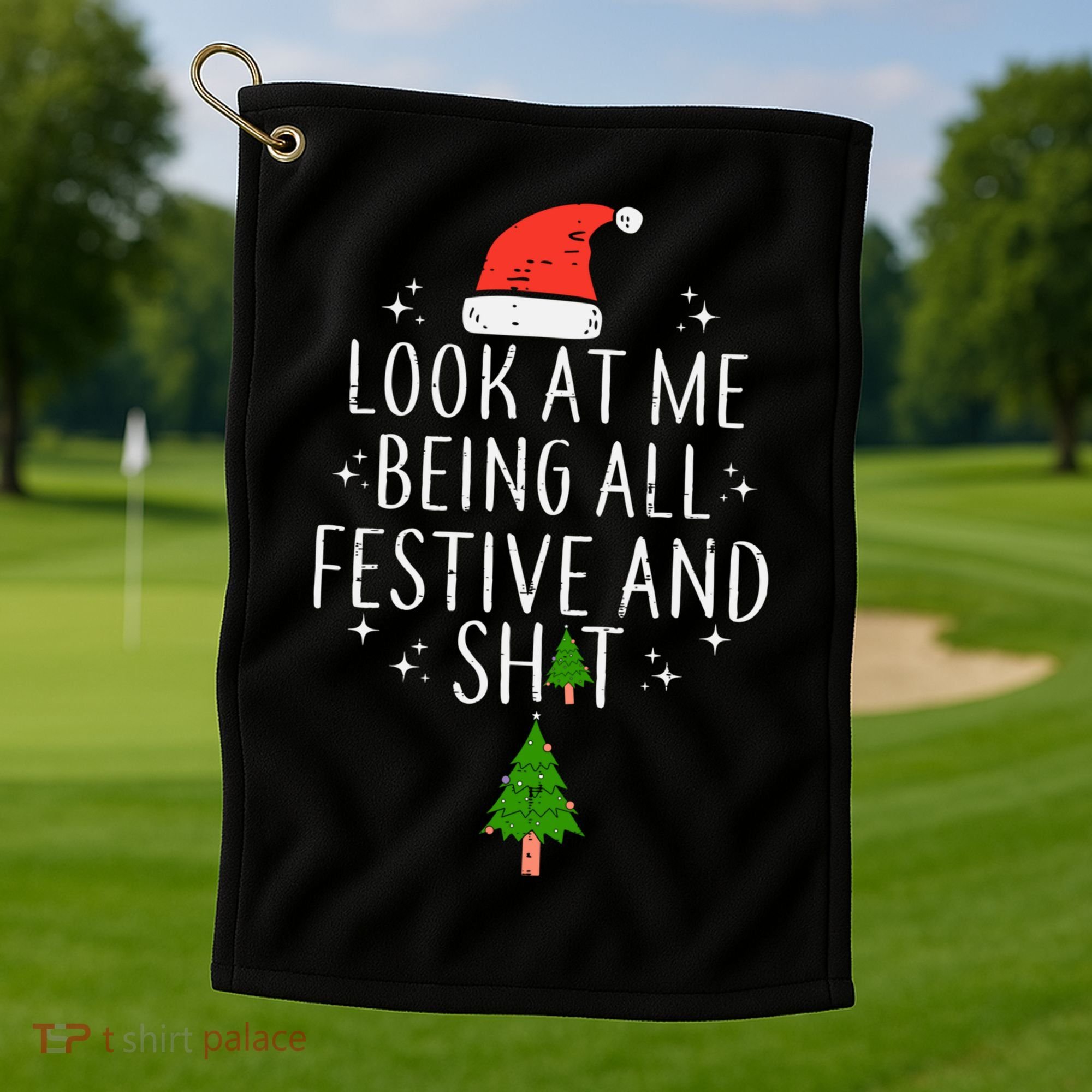 Look At Me Being All Festive Golf Towel