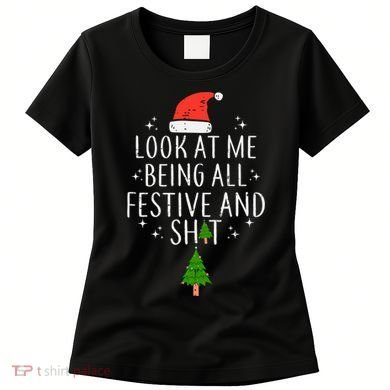 Look At Me Being All Festive Women's T-Shirt
