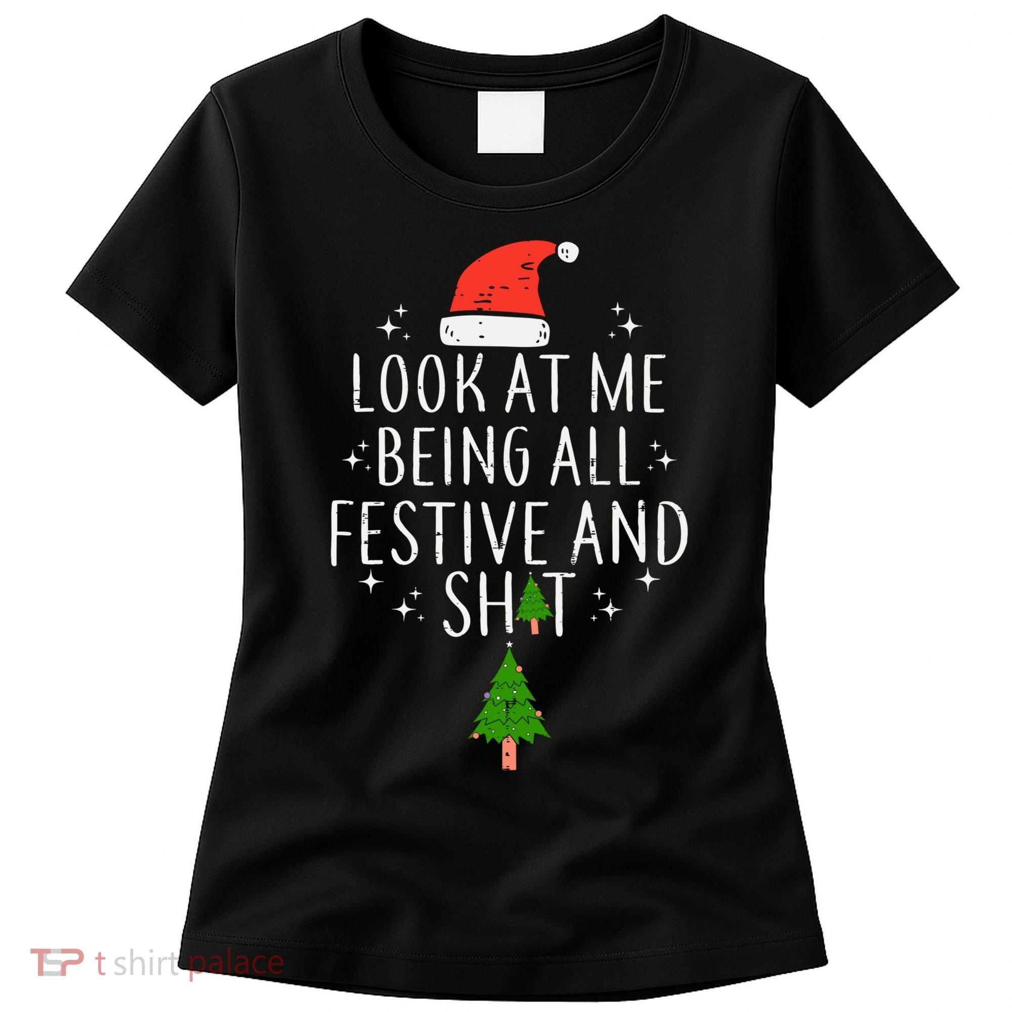 Look At Me Being All Festive Women's T-Shirt