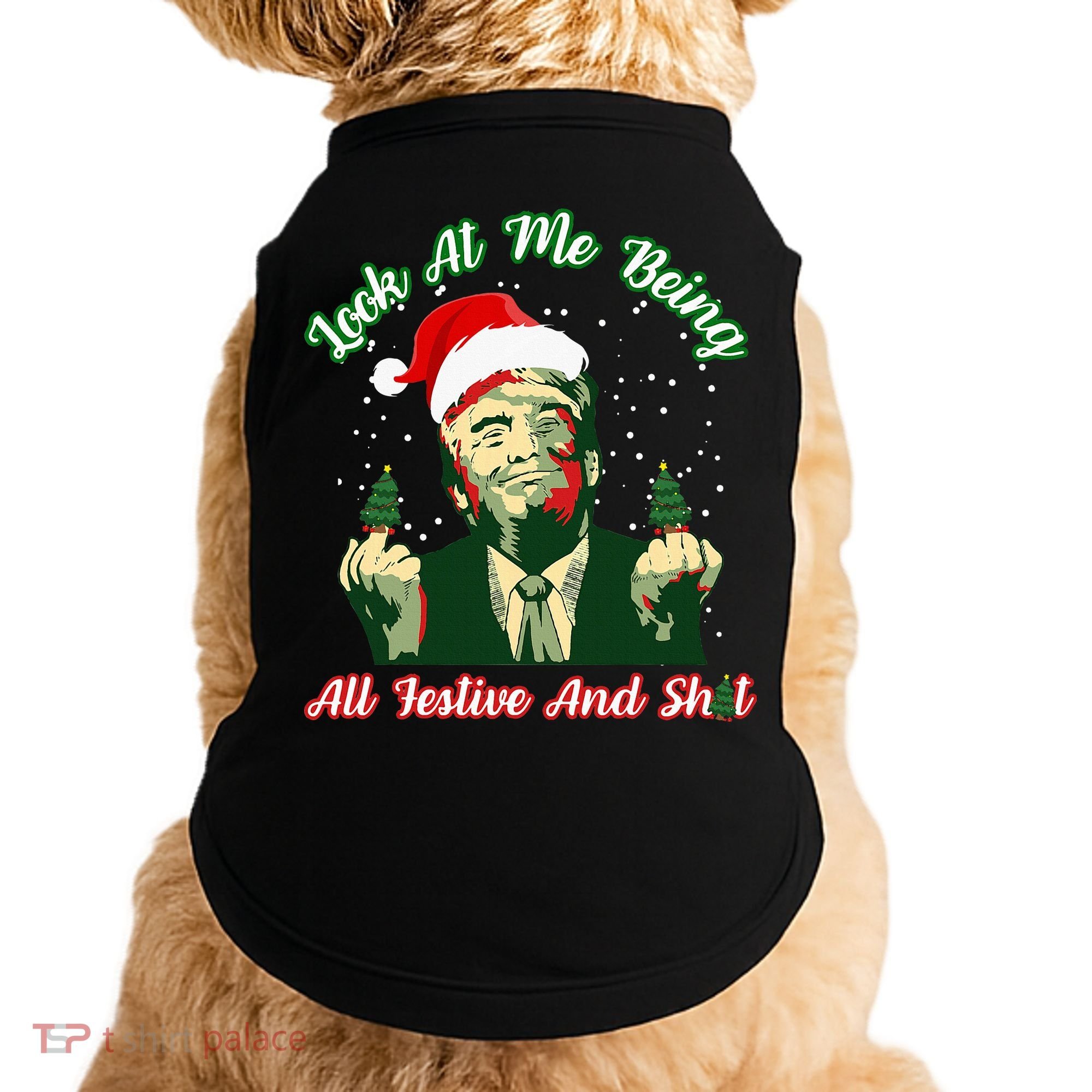 Look At Me Being All Festive Funny Trump Christmas Doggie Tank