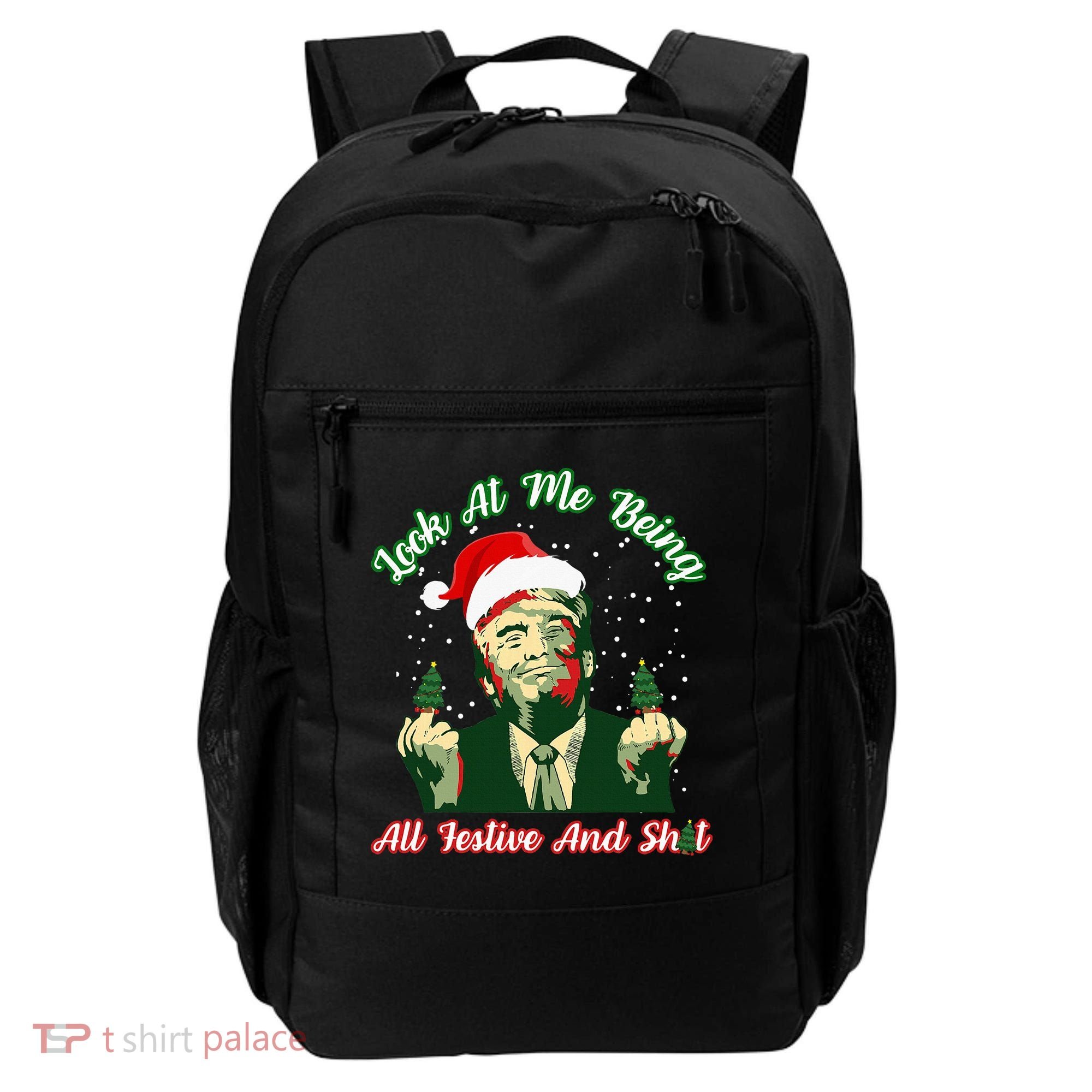 Look At Me Being All Festive Funny Trump Christmas Backpack