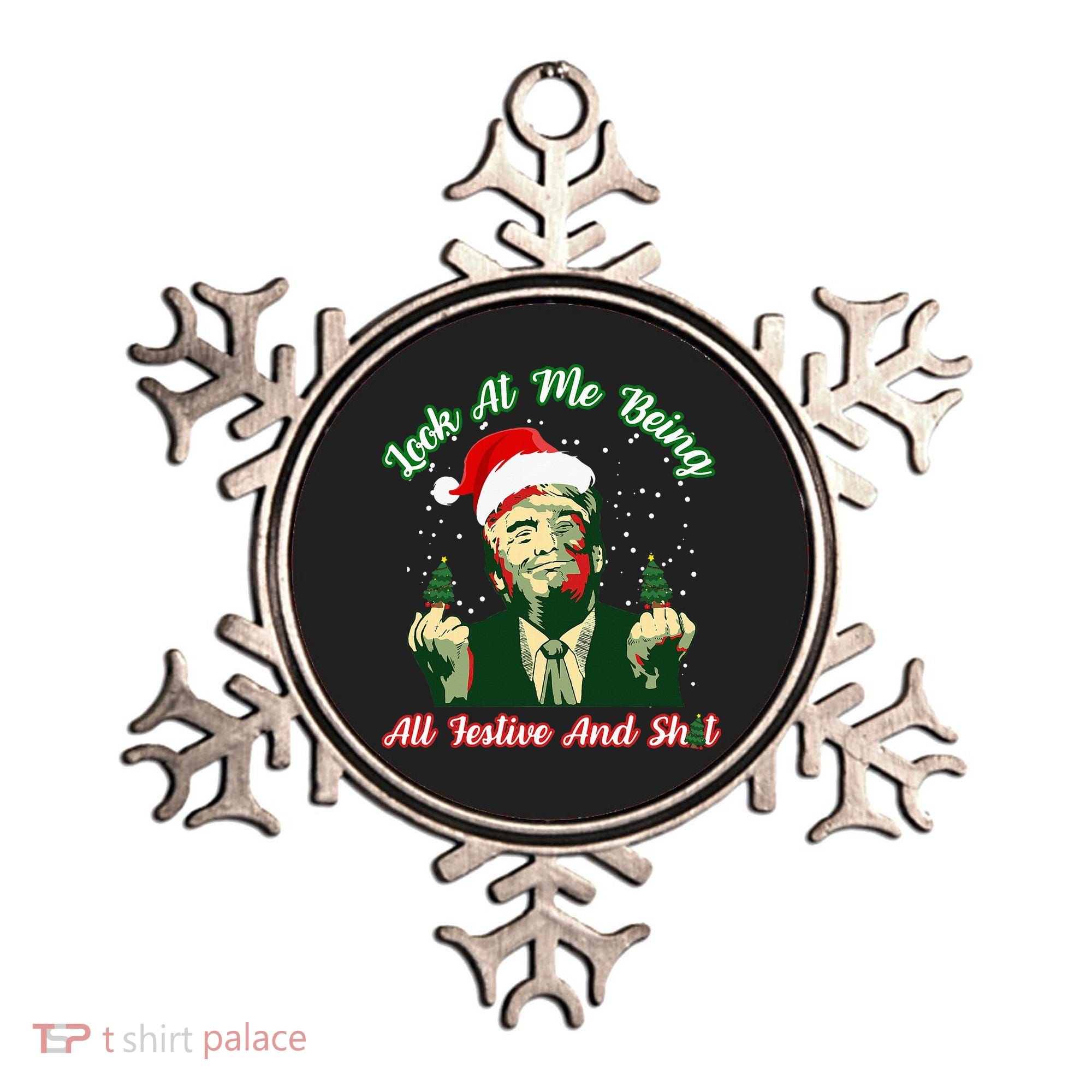 Look At Me Being All Festive Funny Trump Christmas Ornament