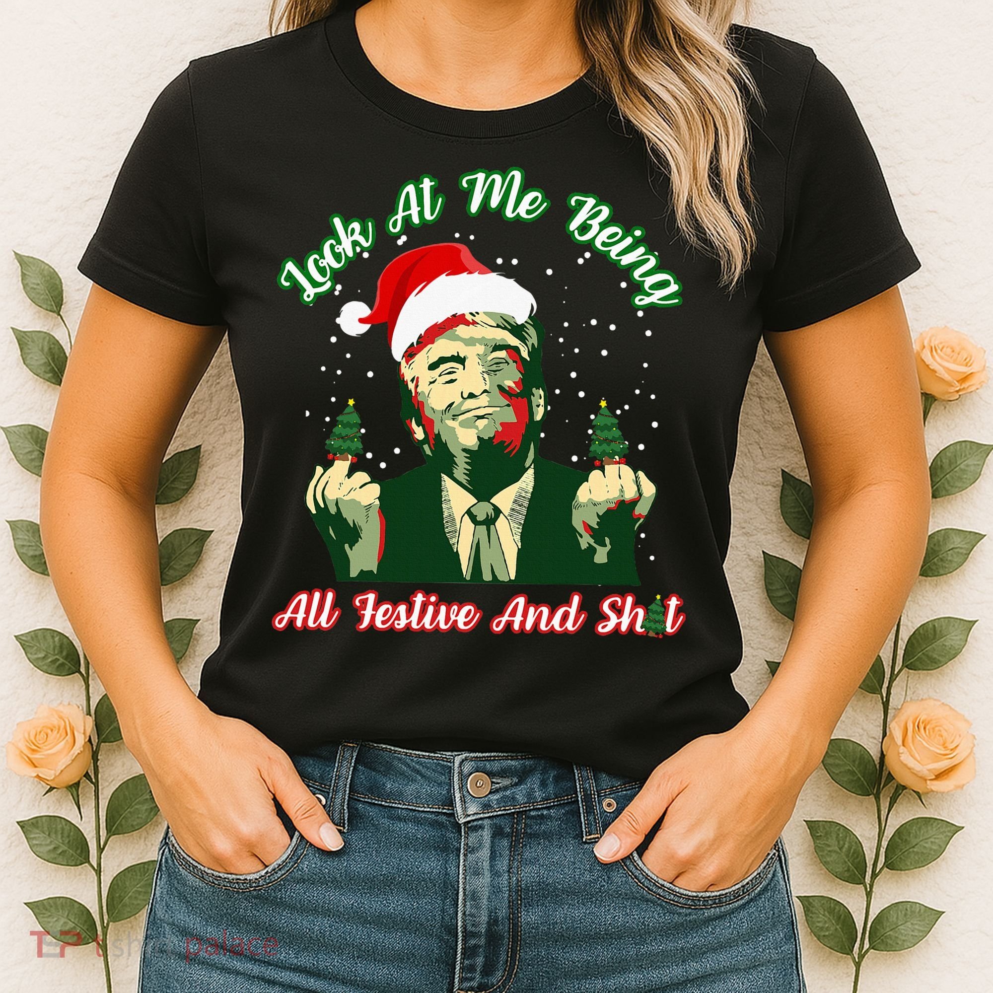 Look At Me Being All Festive Funny Trump Christmas Women's T-Shirt