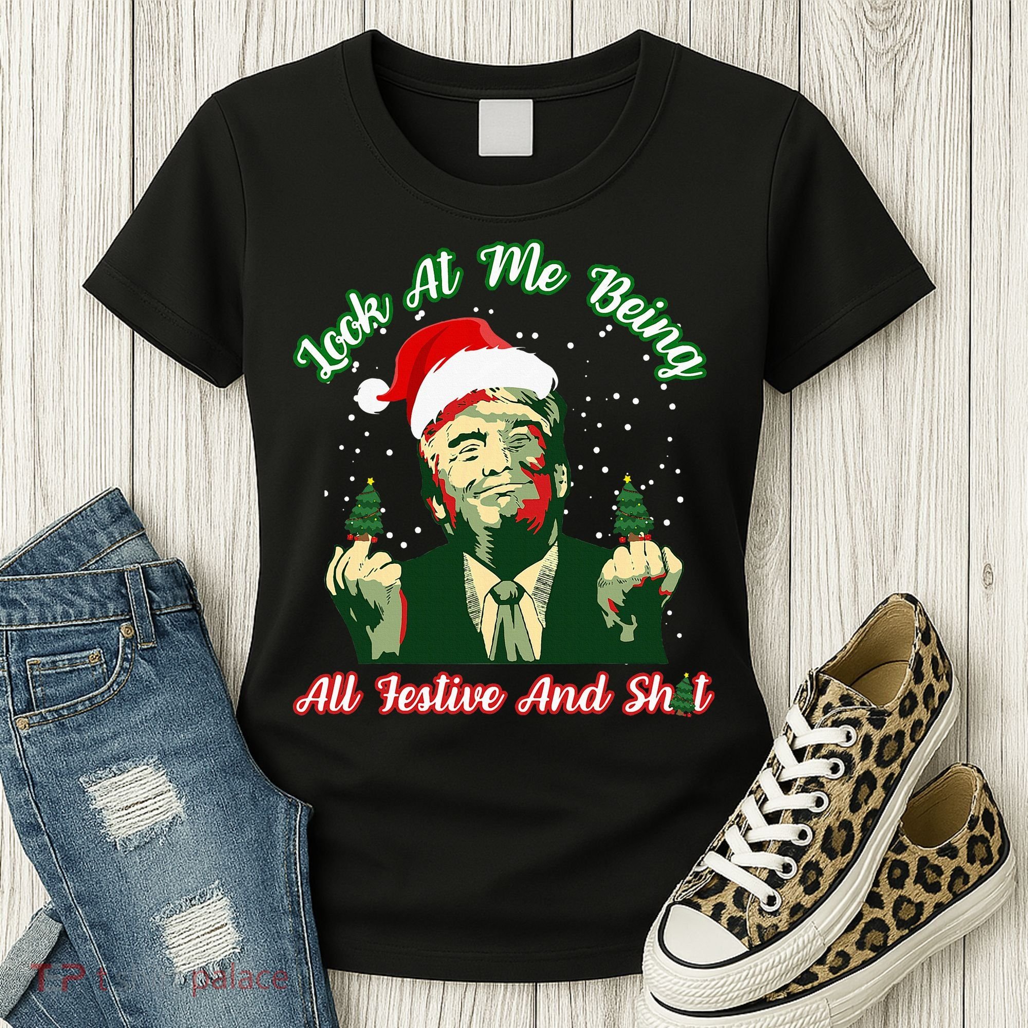 Look At Me Being All Festive Funny Trump Christmas Women's T-Shirt