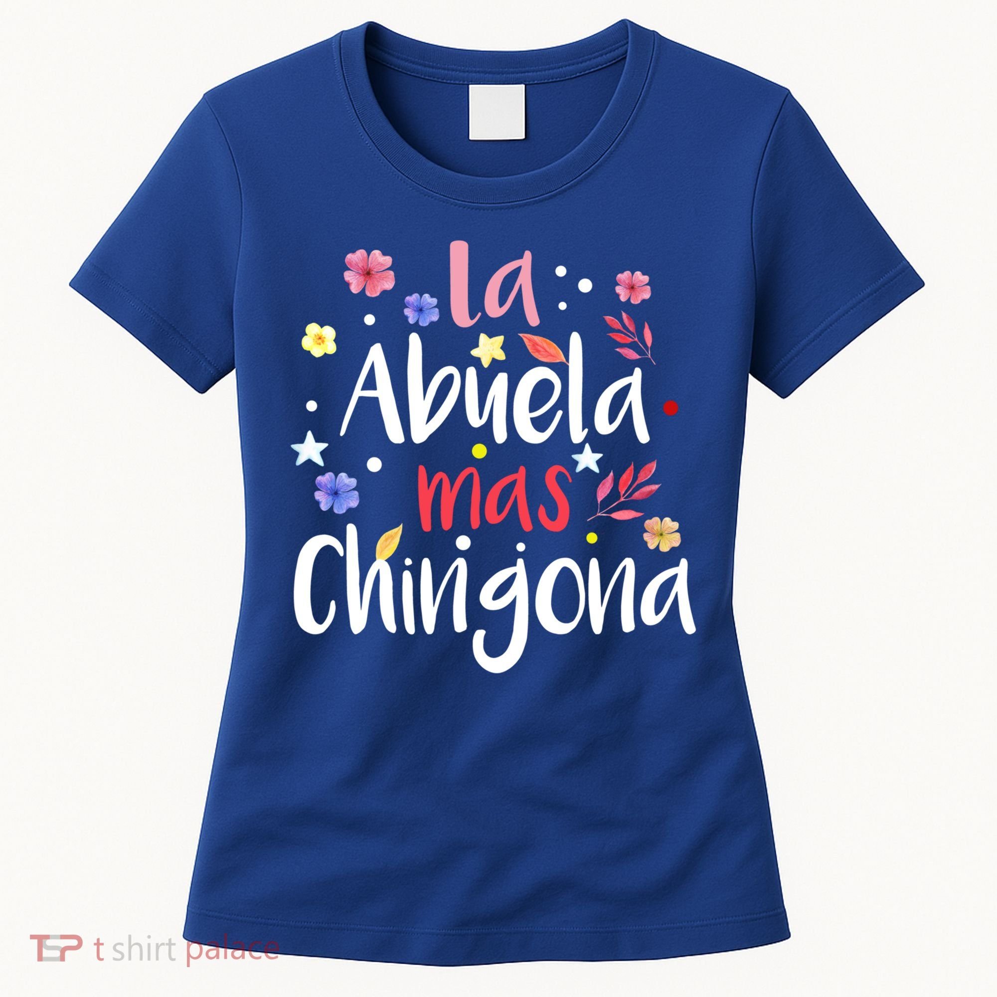 La Abuela Mas Chingona Spanish Grandma Floral Gift Women's T-Shirt