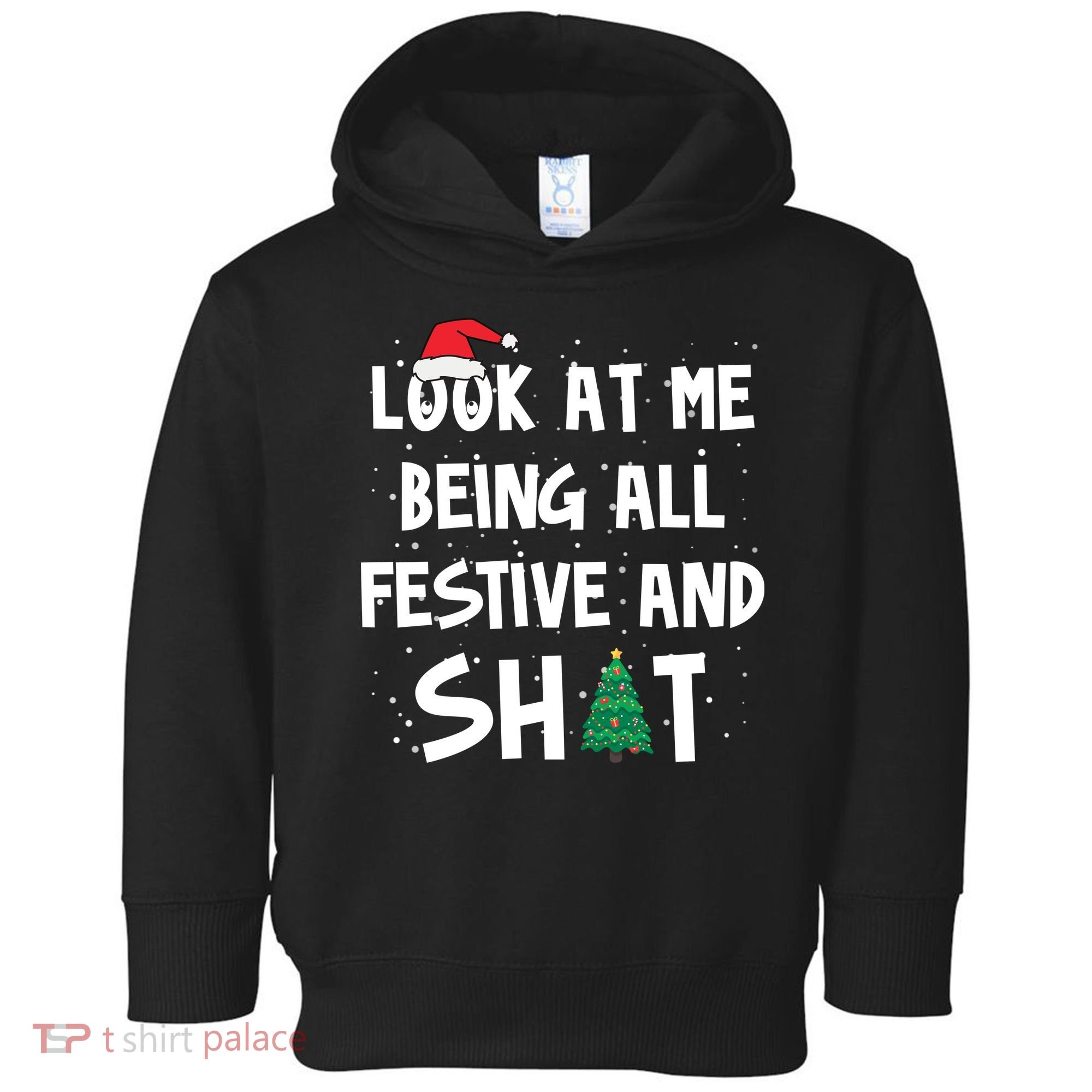 Look At Me Being All Festive And Shit Funny Christmas Toddler Hoodie