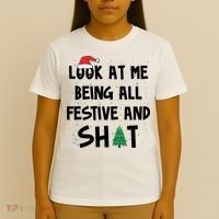 Look At Me Being All Festive And Shit Funny Christmas T-Shirt thumb 4