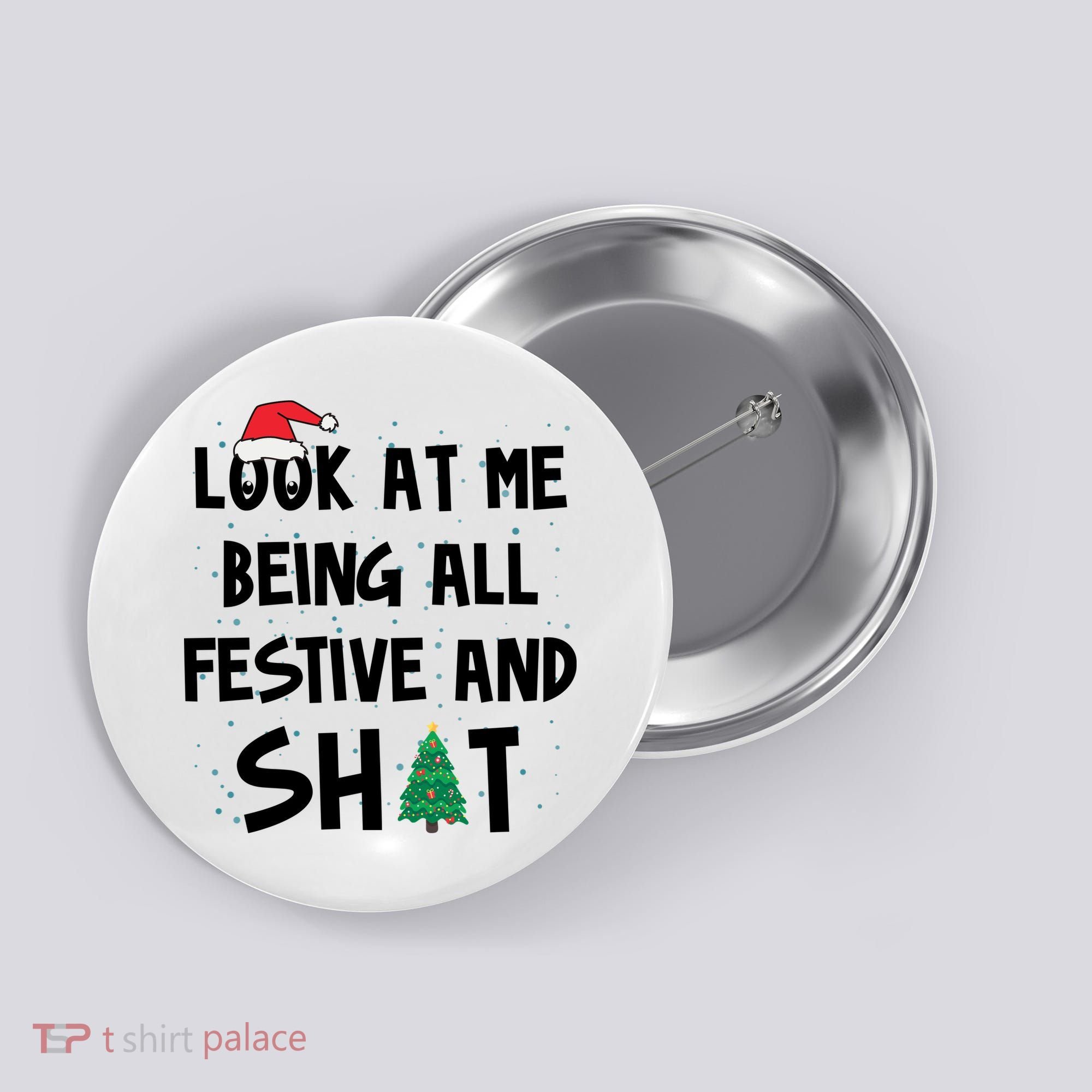 Look At Me Being All Festive And Shit Funny Christmas Button