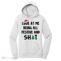Look At Me Being All Festive And Shit Funny Christmas Women's Hoodie thumb 0