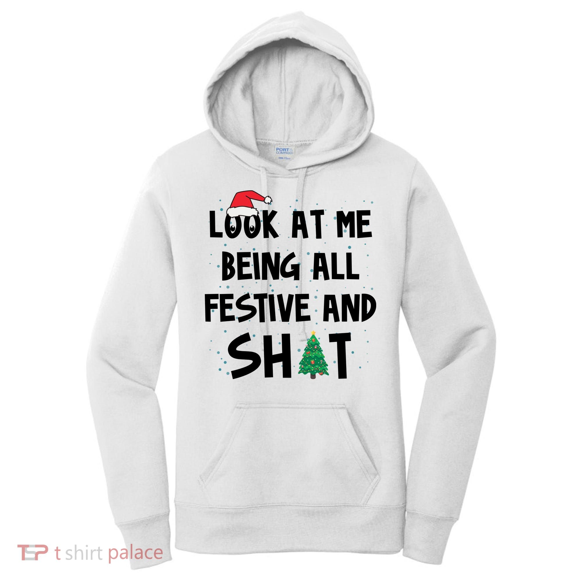 Look At Me Being All Festive And Shit Funny Christmas Women's Hoodie
