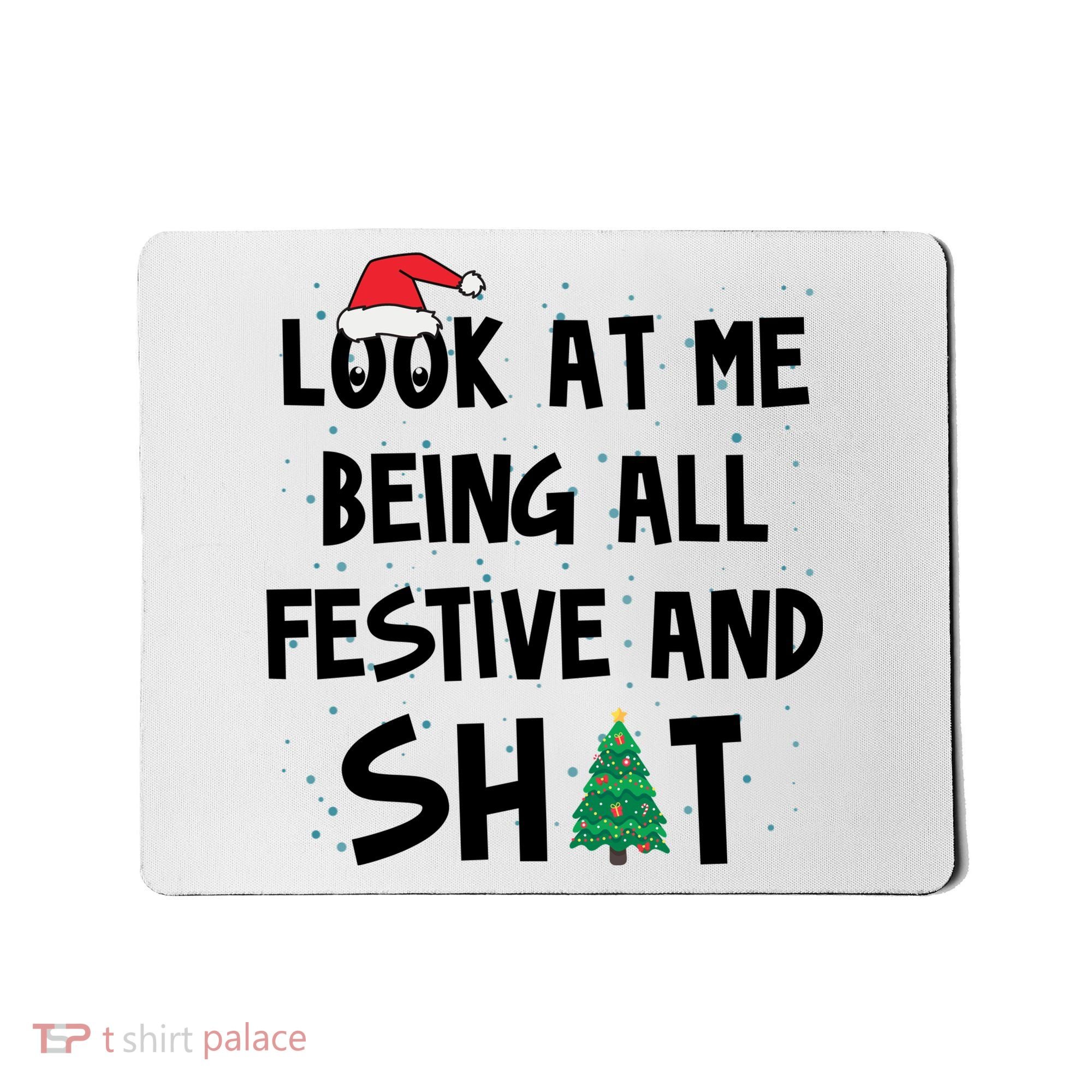 Look At Me Being All Festive And Shit Funny Christmas Mousepad