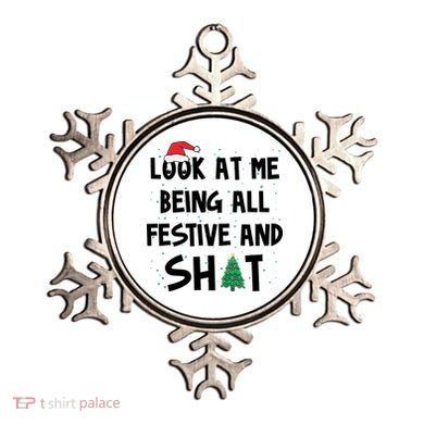Look At Me Being All Festive And Shit Funny Christmas Ornament