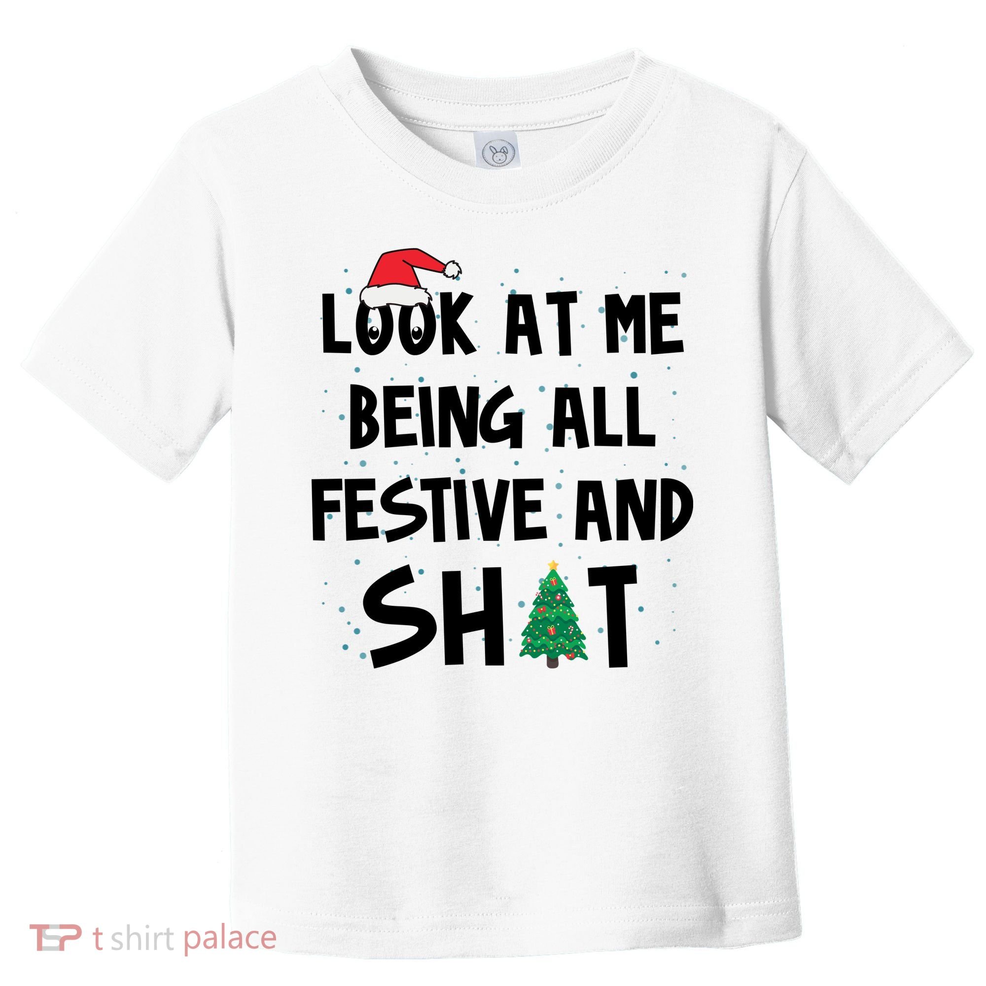 Look At Me Being All Festive And Shit Funny Christmas Toddler T-Shirt