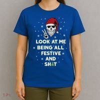 Look At Me Being All Festive And Shit Funny Santa Skeleton T-Shirt thumb 4