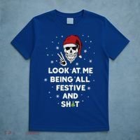 Look At Me Being All Festive And Shit Funny Santa Skeleton T-Shirt thumb 5