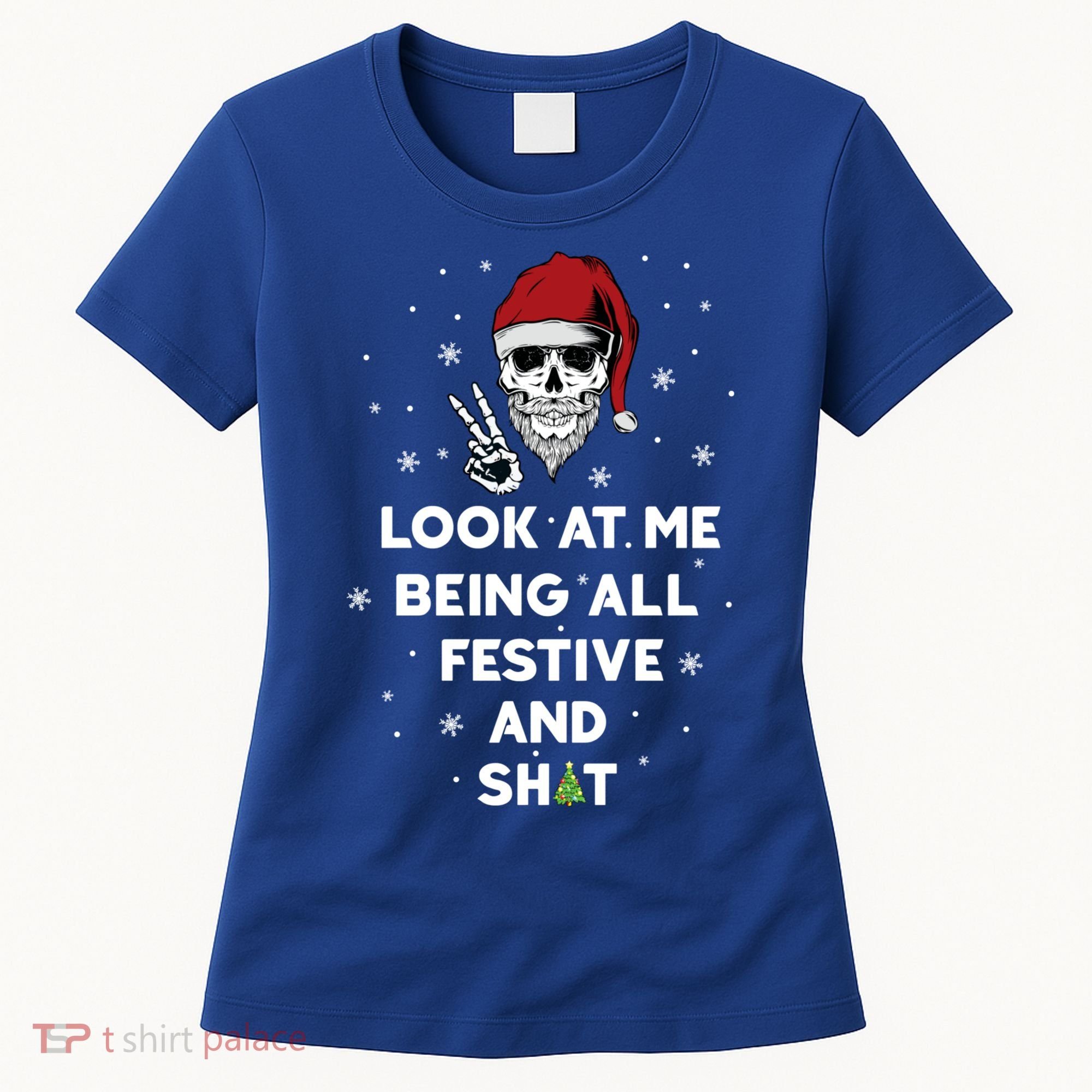 Look At Me Being All Festive And Shit Funny Santa Skeleton Women's T-Shirt
