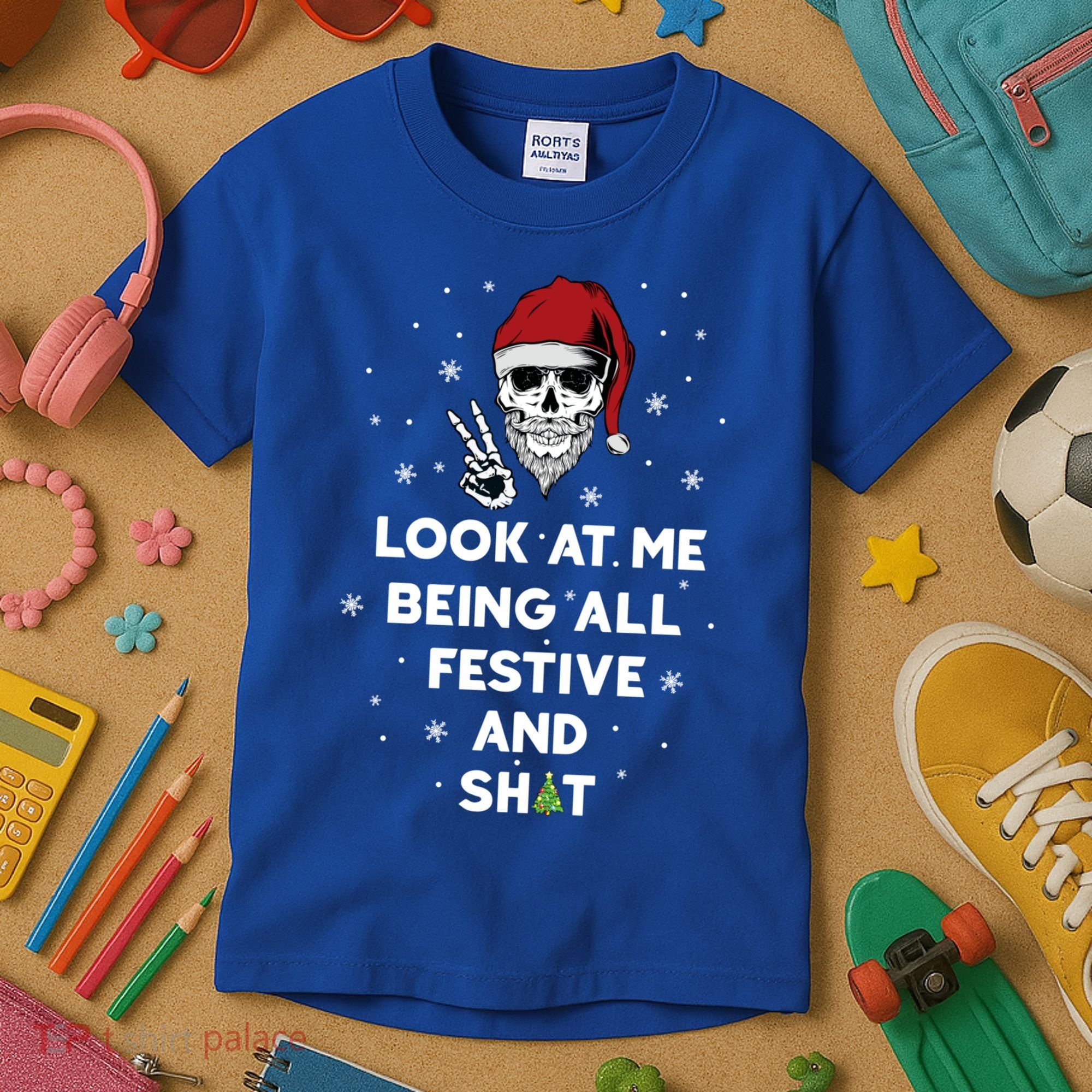 Look At Me Being All Festive And Shit Funny Santa Skeleton Kids T-Shirt