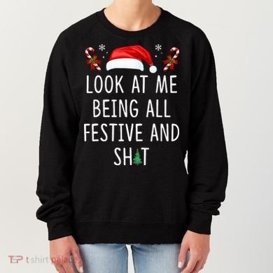 Look At Me Being All Festive And Shit Christmas Tree  Women's Sweatshirt