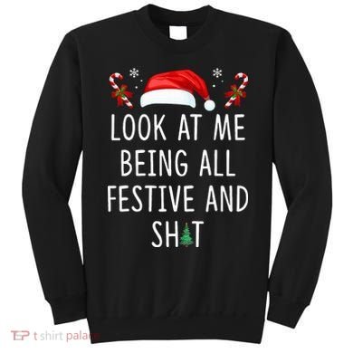 Look At Me Being All Festive And Shit Christmas Tree  Sweatshirt