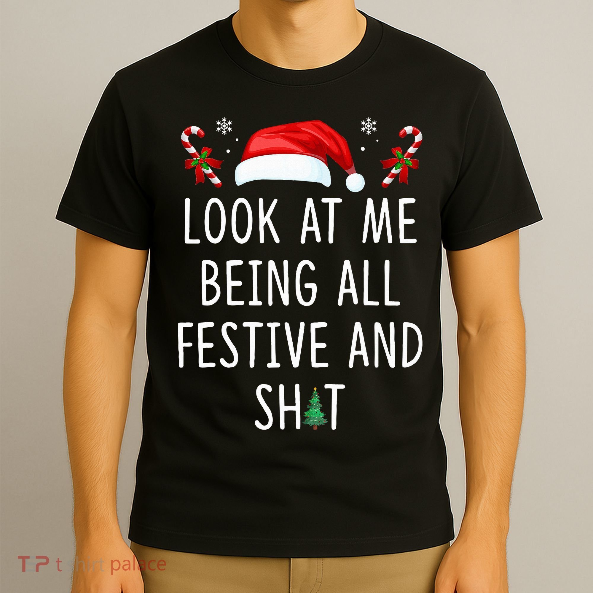 Look At Me Being All Festive And Shit Christmas Tree  T-Shirt