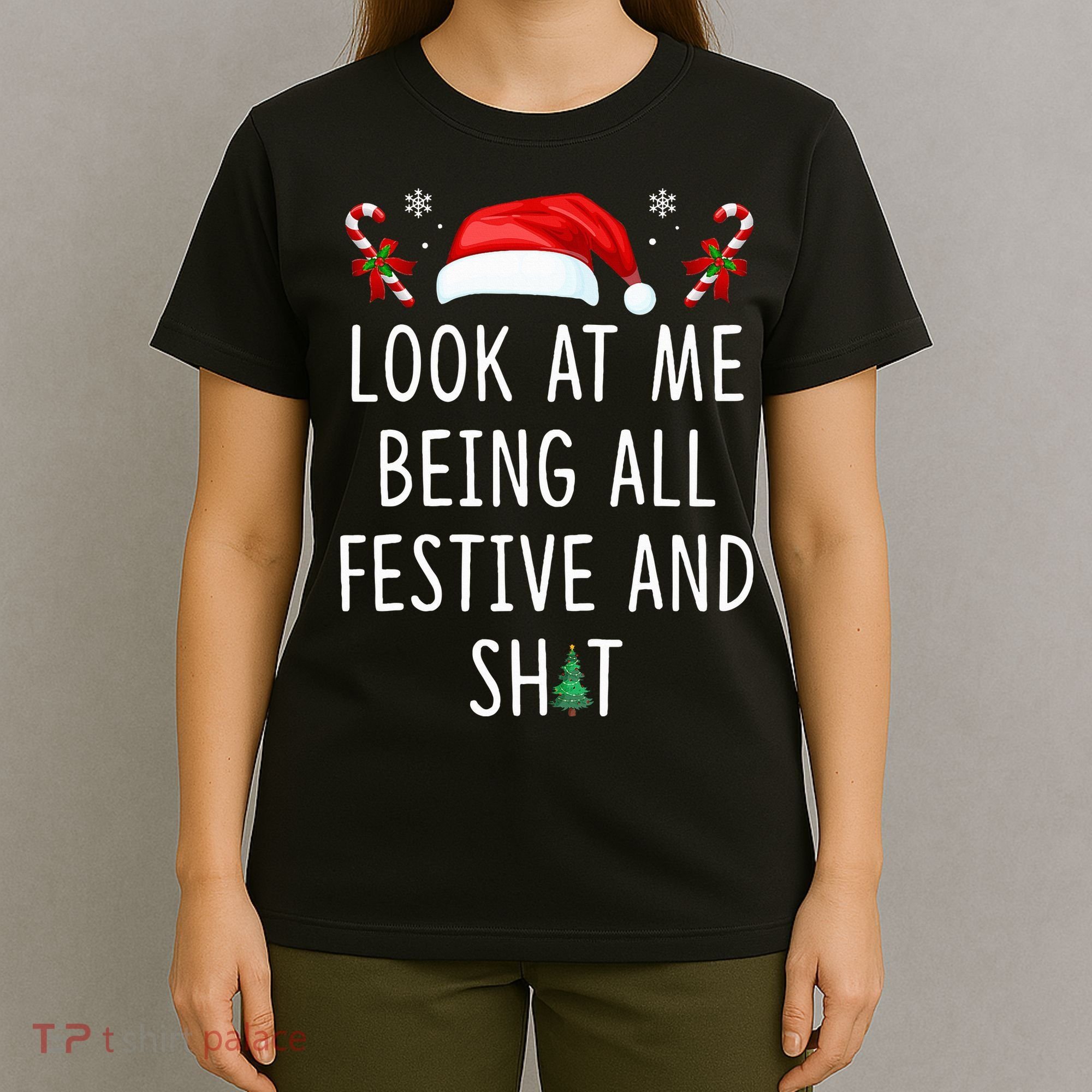 Look At Me Being All Festive And Shit Christmas Tree  T-Shirt