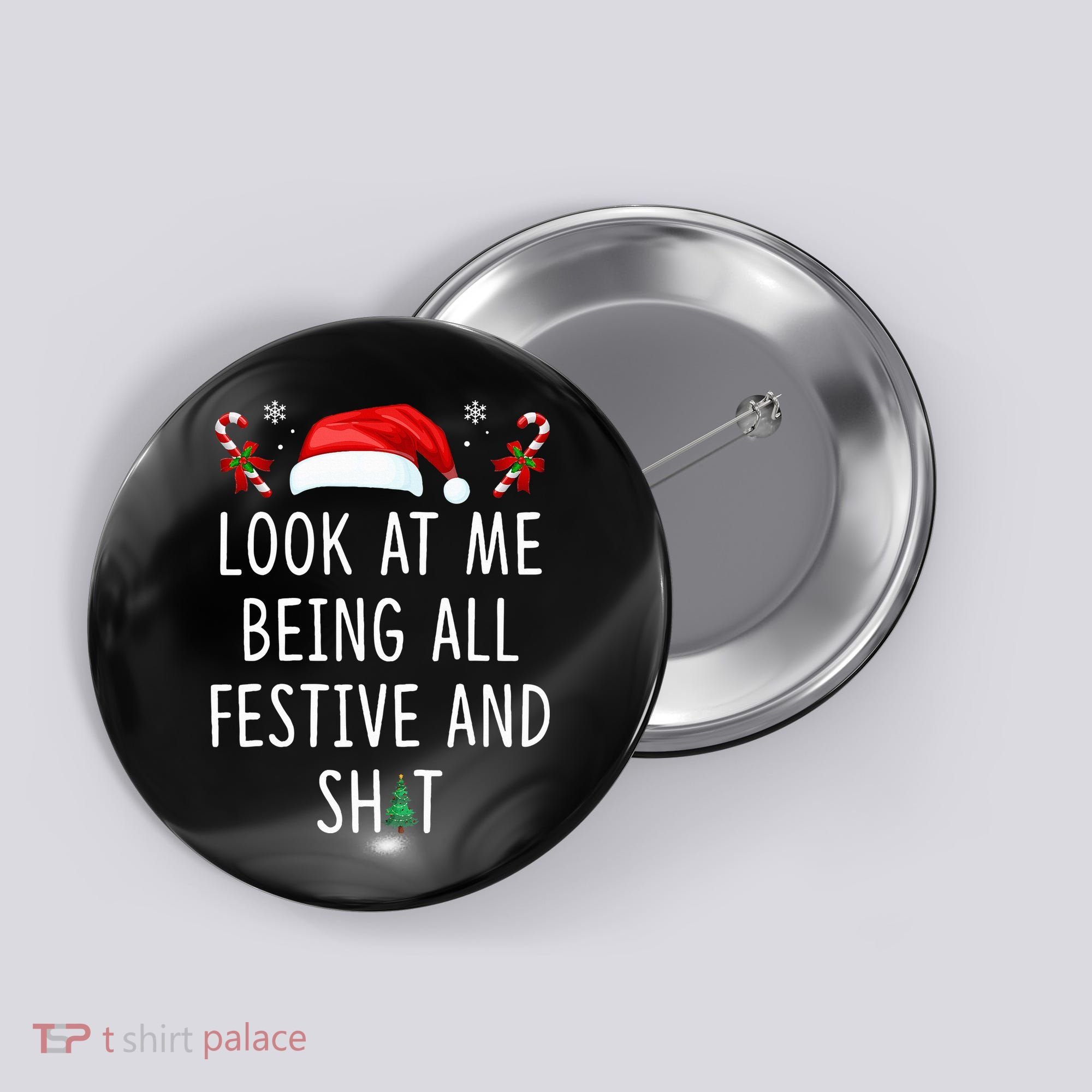 Look At Me Being All Festive And Shit Christmas Tree  Button