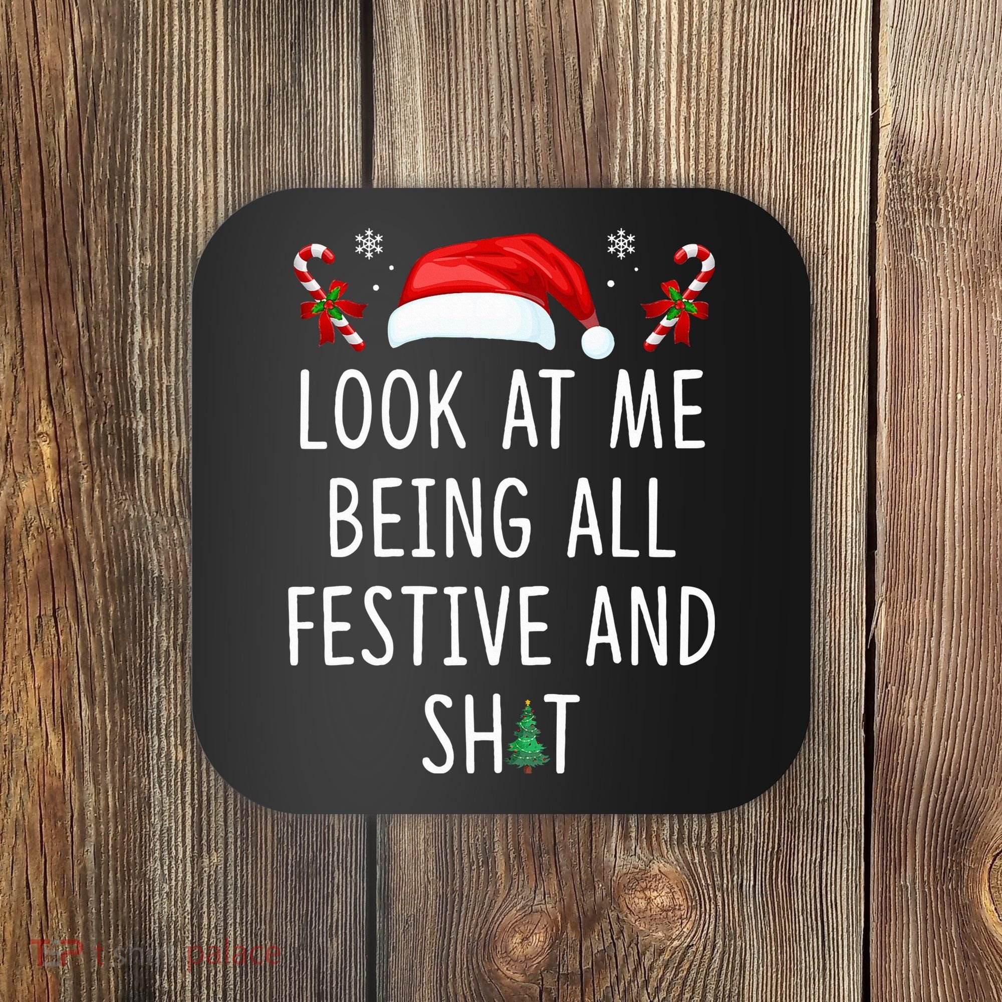 Look At Me Being All Festive And Shit Christmas Tree  Coaster