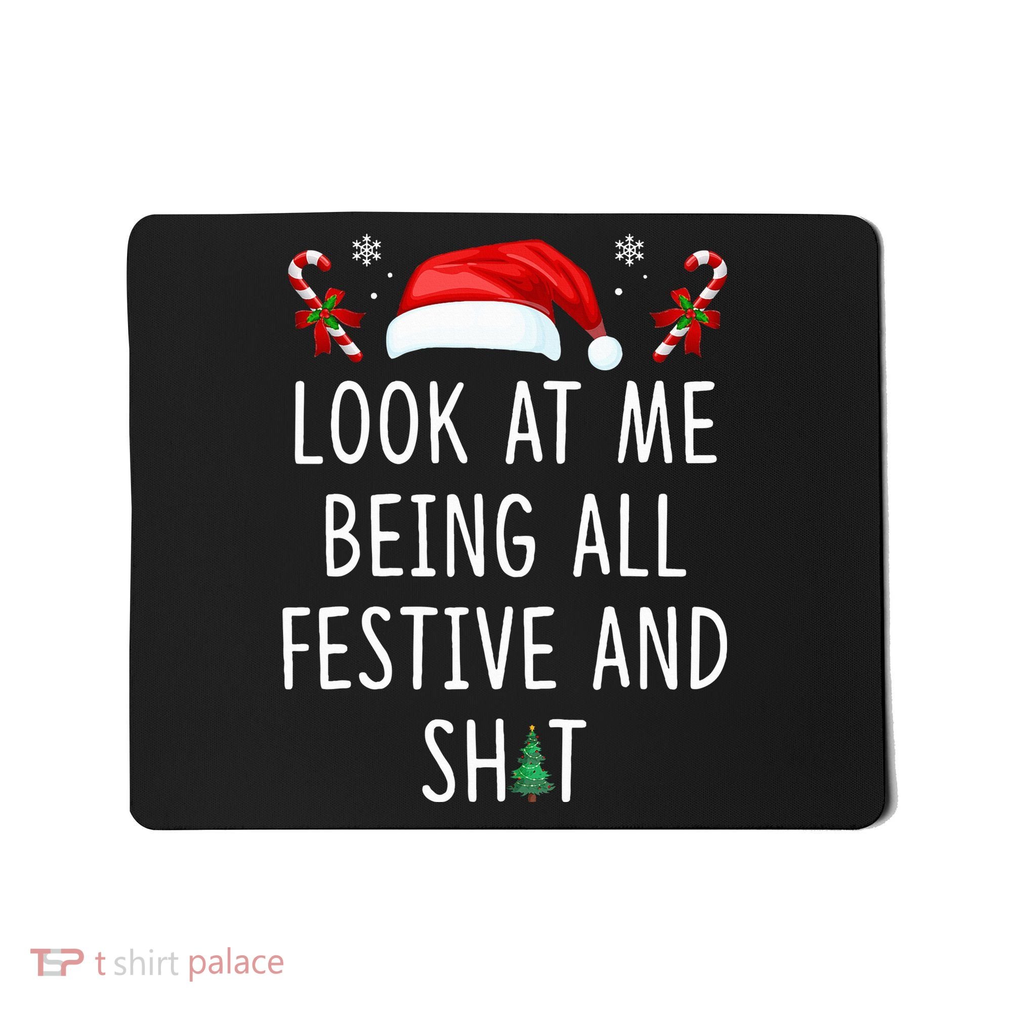 Look At Me Being All Festive And Shit Christmas Tree  Mousepad