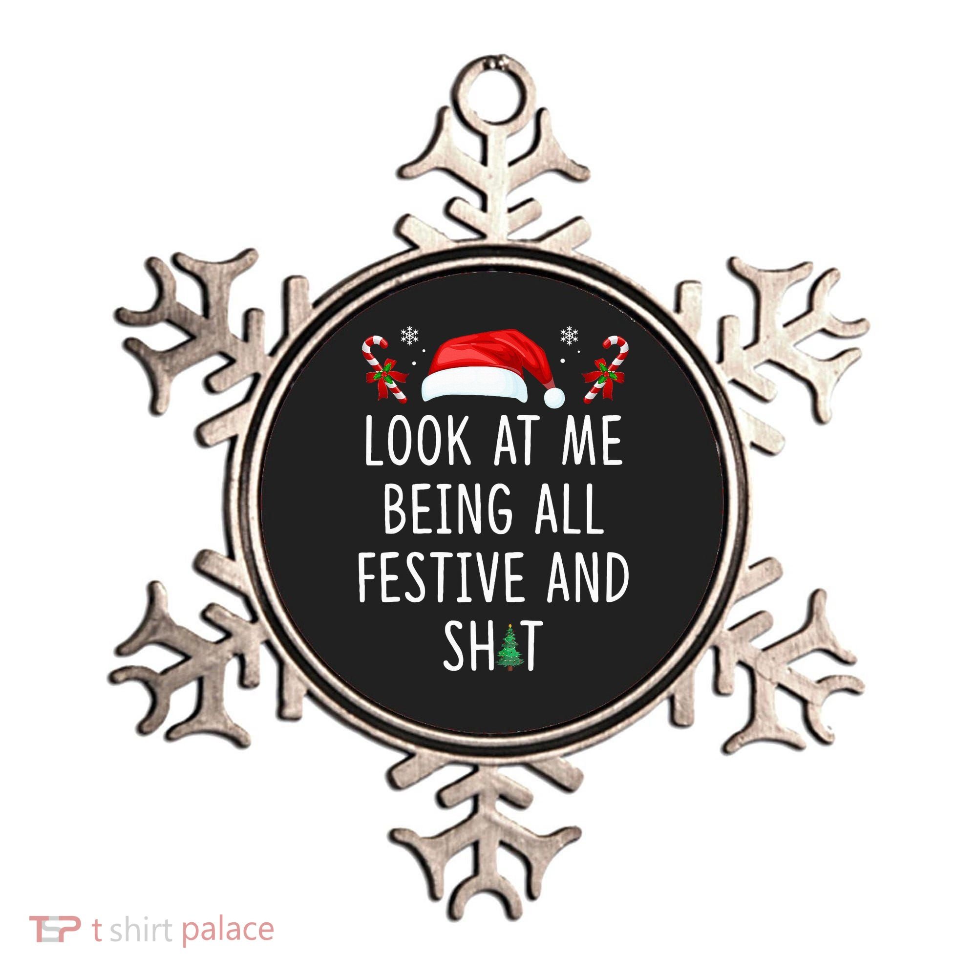 Look At Me Being All Festive And Shit Christmas Tree  Ornament