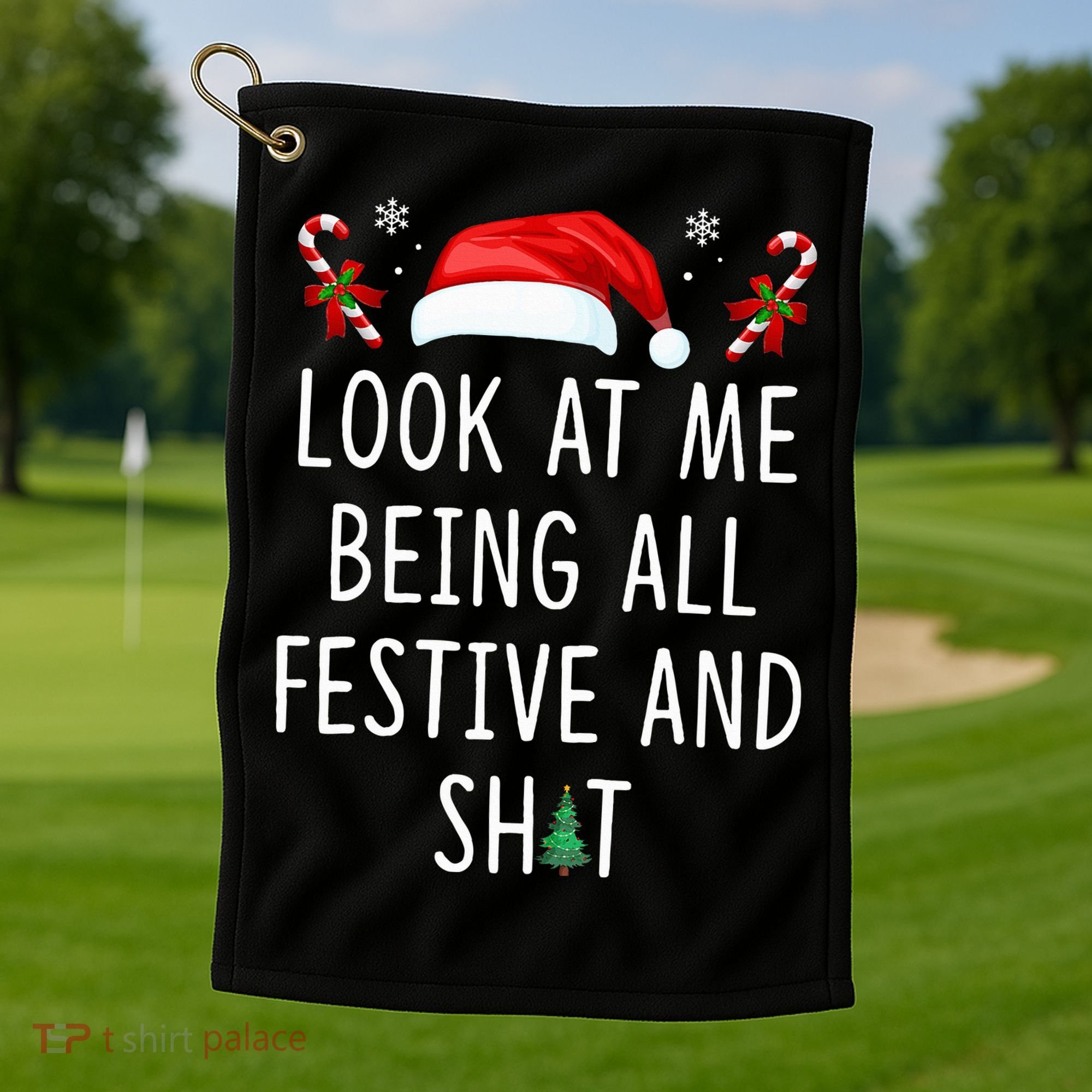 Look At Me Being All Festive And Shit Christmas Tree  Golf Towel
