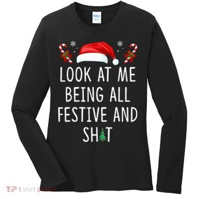 Look At Me Being All Festive And Shit Christmas Tree  Women's Long Sleeve Shirt