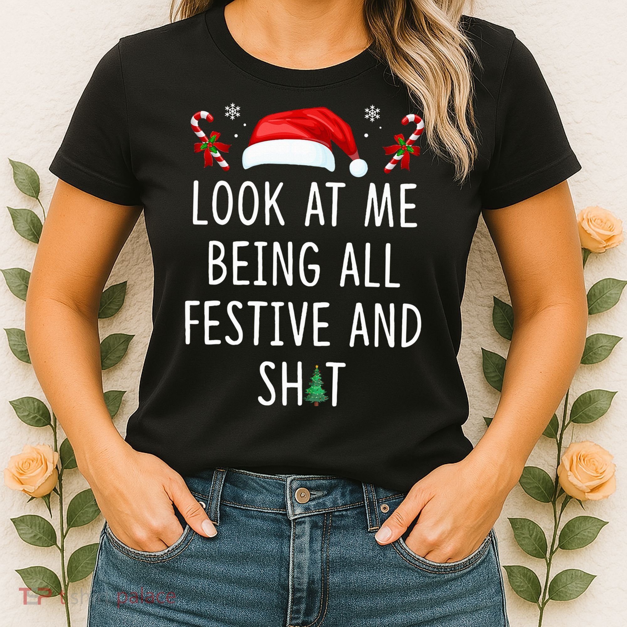 Look At Me Being All Festive And Shit Christmas Tree  Women's T-Shirt