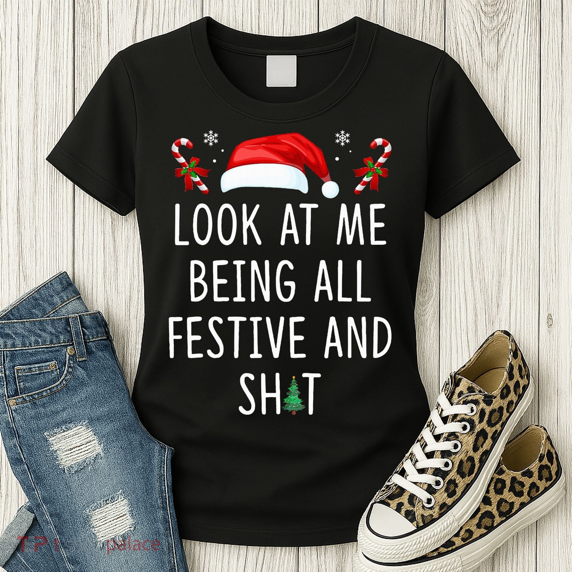 Look At Me Being All Festive And Shit Christmas Tree  Women's T-Shirt