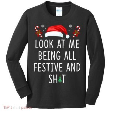 Look At Me Being All Festive And Shit Christmas Tree  Kids Long Sleeve Shirt