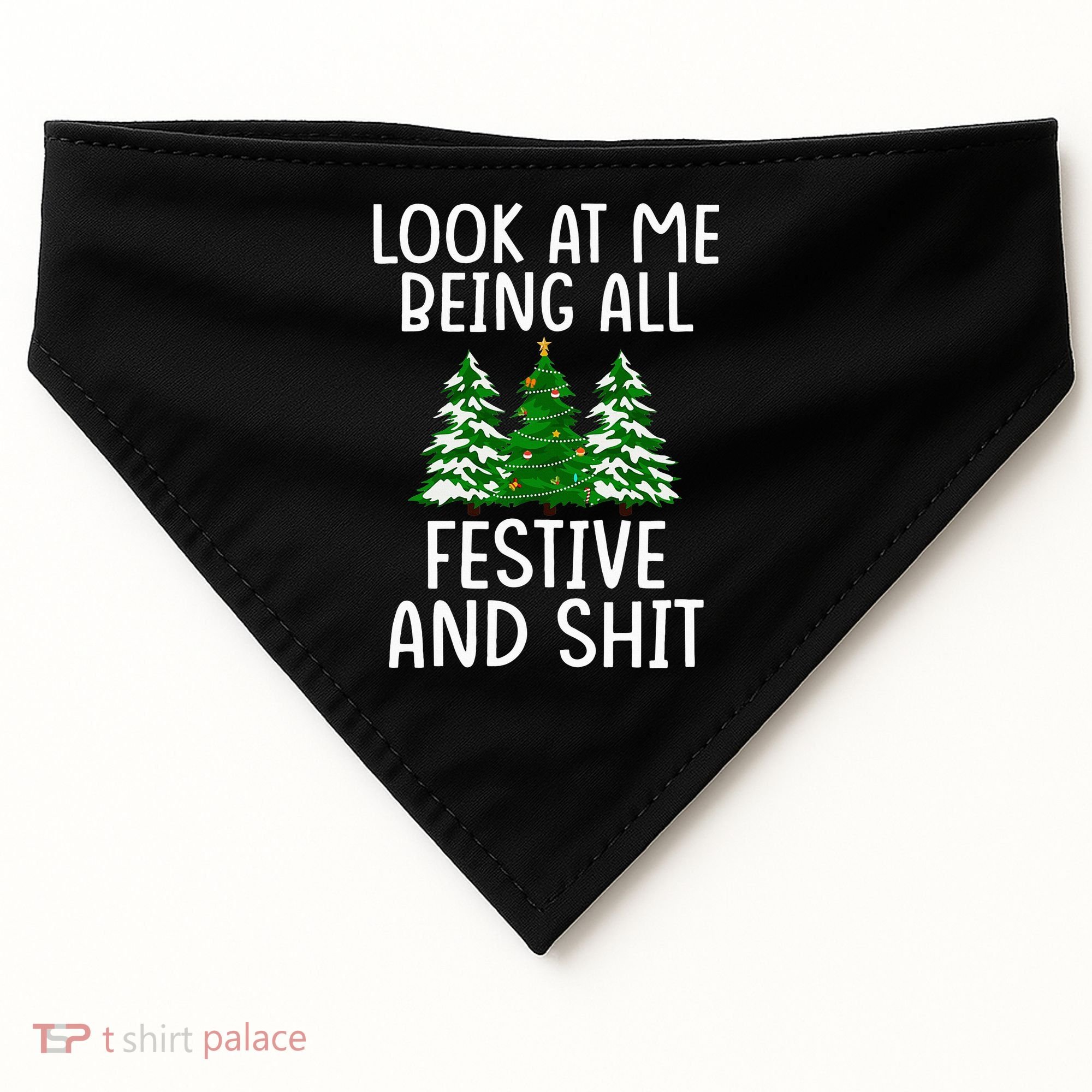 Look At Me Being All Festive And Shit Humorous Xmas USA-Made Doggie Bandana