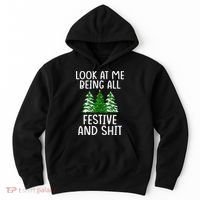 Look At Me Being All Festive And Shit Humorous Xmas Hoodie thumb 0