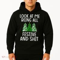 Look At Me Being All Festive And Shit Humorous Xmas Hoodie thumb 2